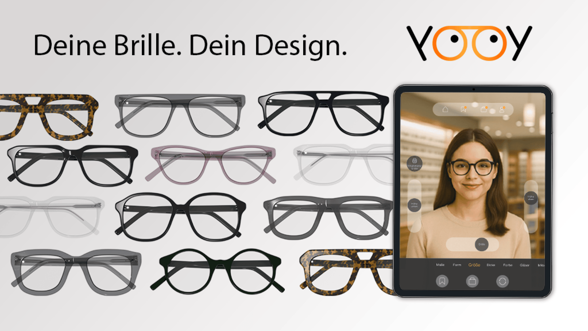 Eine Auswahl von Brillengestellen in verschiedenen Stilen und Farben wird neben einer Tafel gezeigt, auf der eine Frau virtuell eine Brille anprobiert. Der Text lautet Deine Brille. Dein Design. und das Logo VOOY erscheint oben rechts.