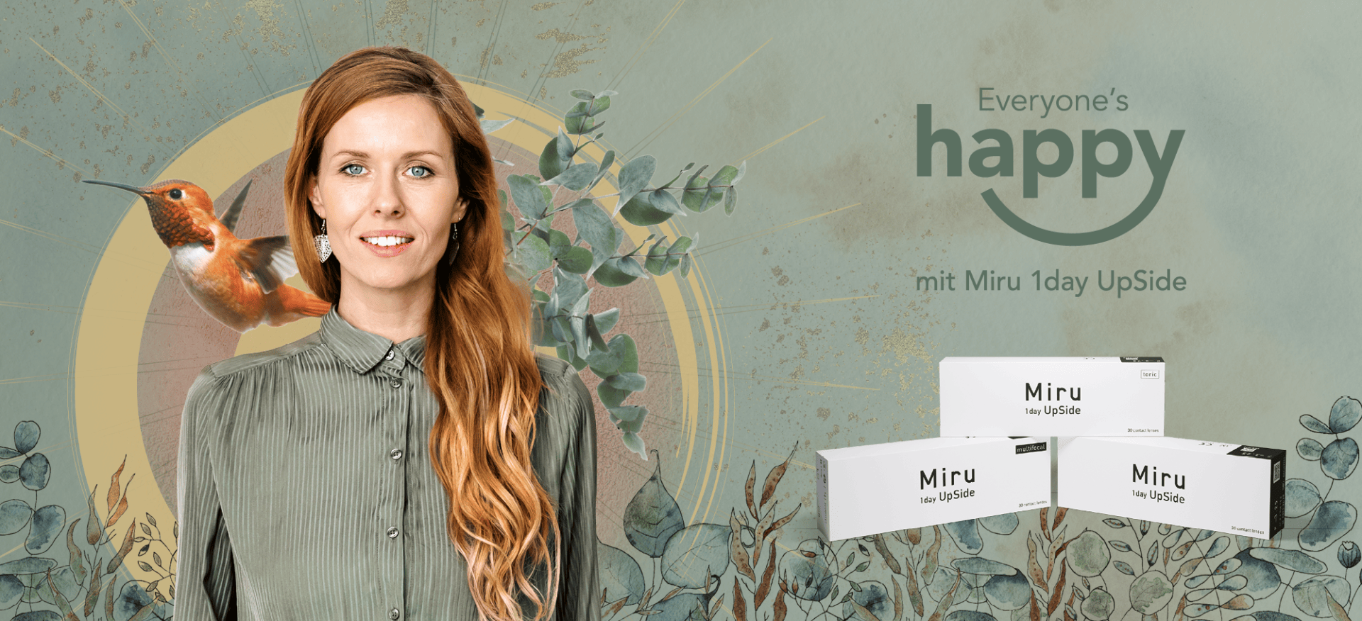 Eine Frau mit langem, gewelltem Haar steht vor einem Hintergrund mit einem Kolibri, Pflanzen und Sonnenstrahlen. Neben ihr befinden sich Packungsabbildungen der Miru 1day UpSide und dem Text Everyones happy mit Miru 1day UpSide.