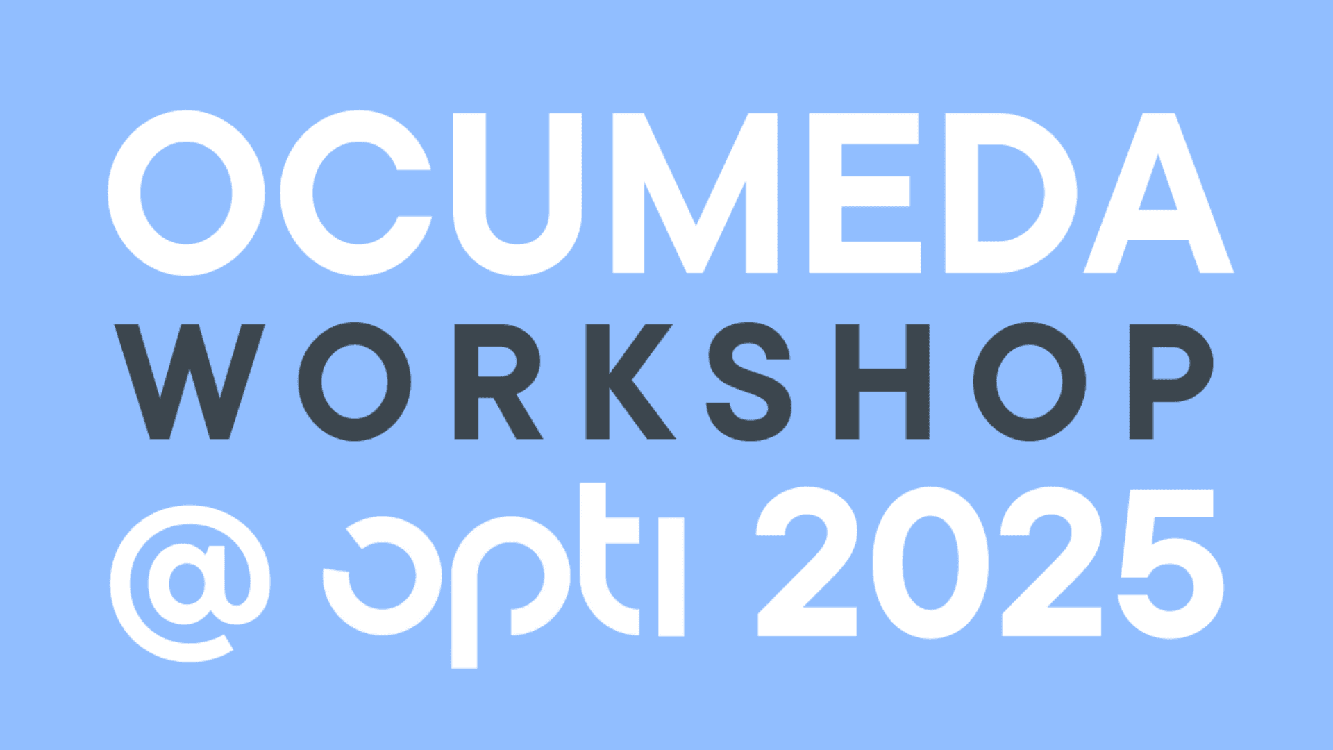 Der Text auf blauem Hintergrund lautet: OCUMEDA WORKSHOP @ opti 2025, wobei OCUMEDA und 2025 in Weiß und WORKSHOP und @ opti in Dunkelgrau sind.