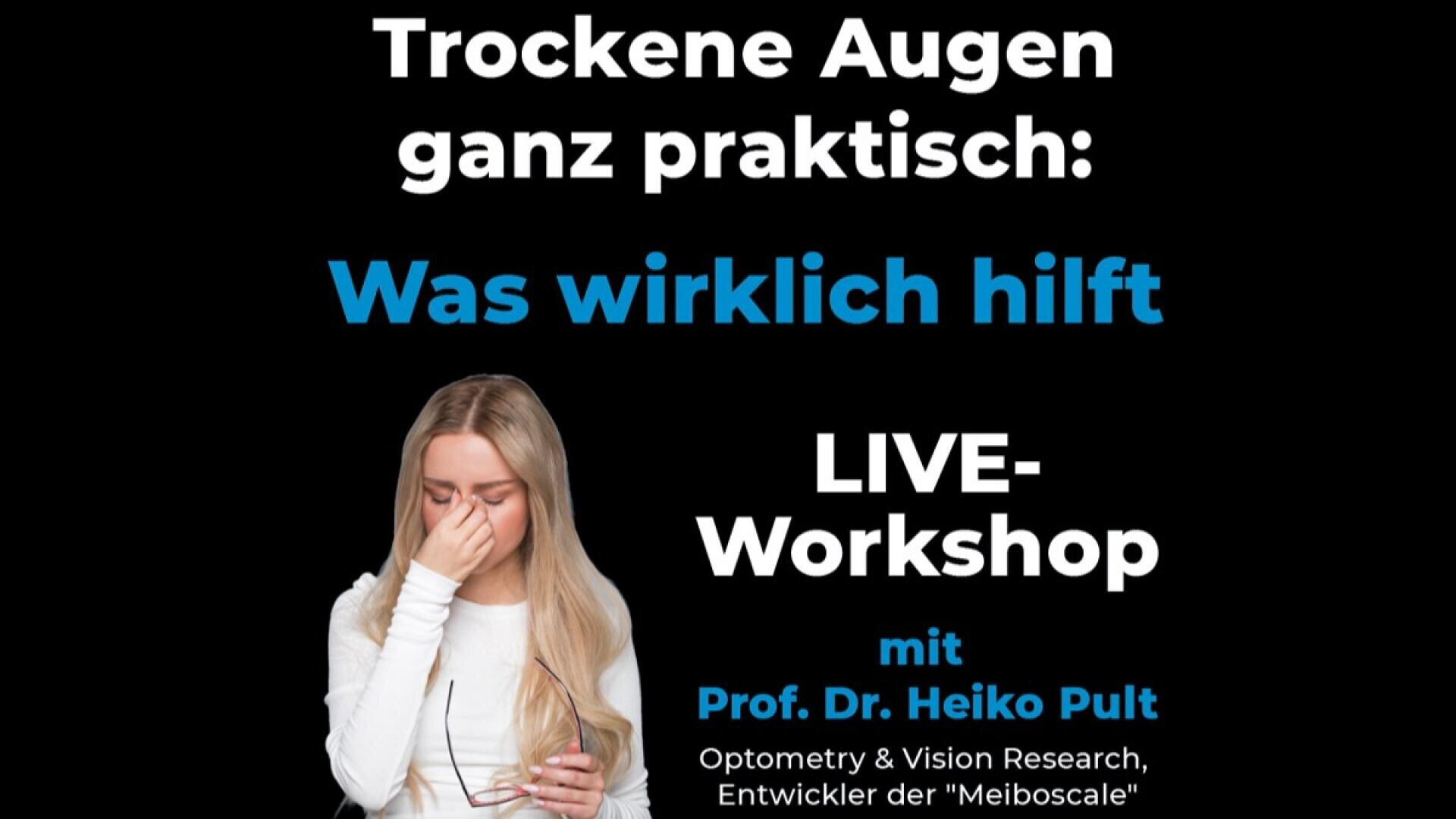 Eine Frau in einem weißen Pullover reibt sich die Augen. Der deutsche Text über ihr lautet: Trockene Augen ganz praktisch: Was wirklich hilft. LIVE-Workshop mit Prof. Dr. Heiko Pult, Optometrie & Sehforschung, Entwickler der Meiboscale.