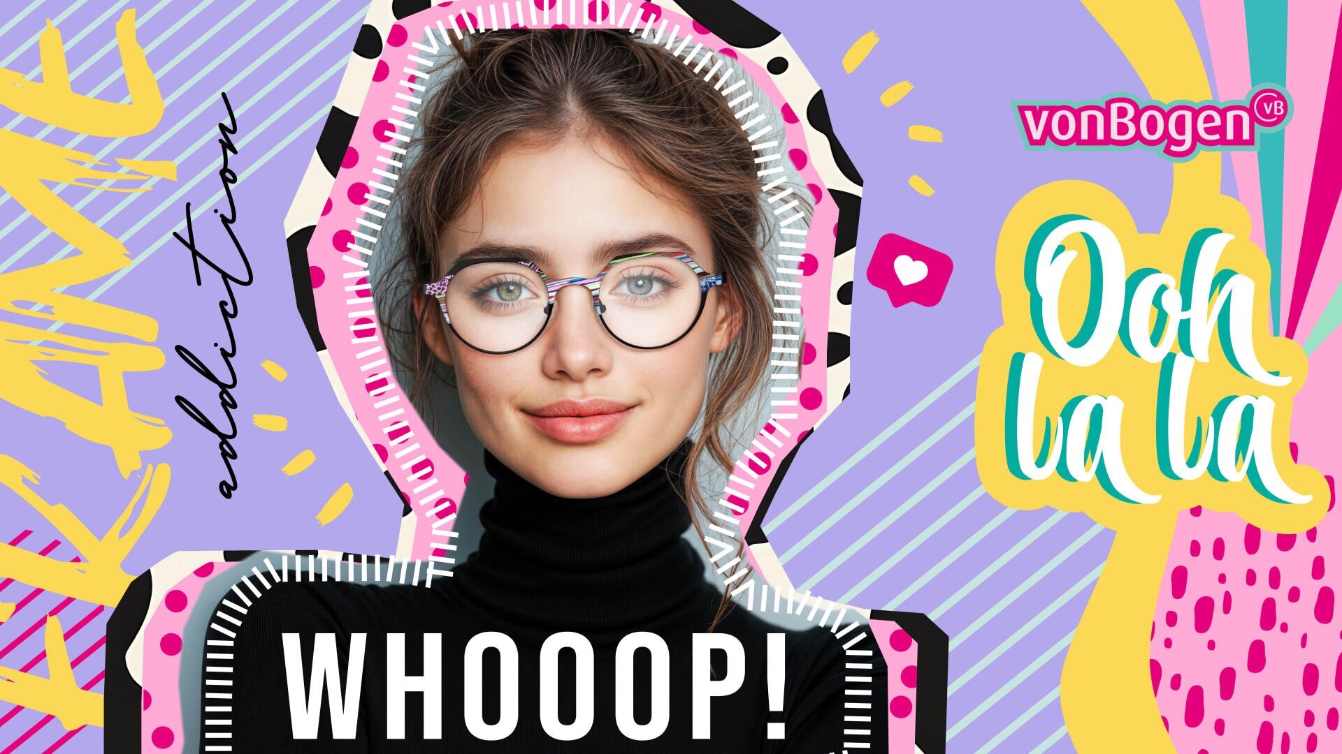 A young woman with glasses and a black turtleneck sweater stands at the center of a colorful, graphic background with playful text, including WHOOP!, Ooh la la and the vonBogen logo. She is surrounded by bold patterns and bright colors.