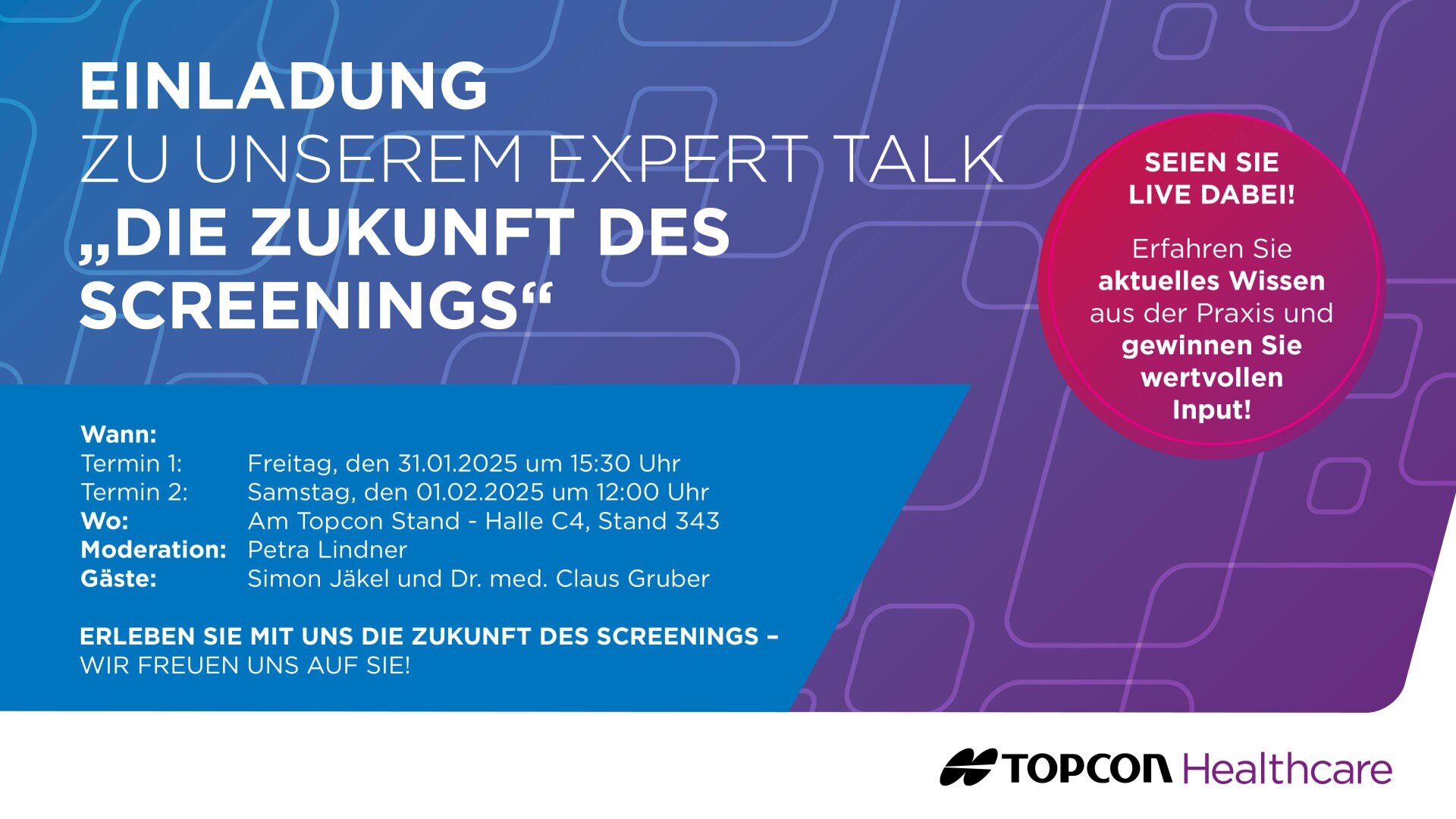 Einladung zum Expertengespräch „Die Zukunft des Screenings“ von Topcon Healthcare mit Veranstaltungsdetails, Moderator- und Gästenamen sowie der Aufforderung, live dabei zu sein und wertvolle Inputs zu gewinnen.
