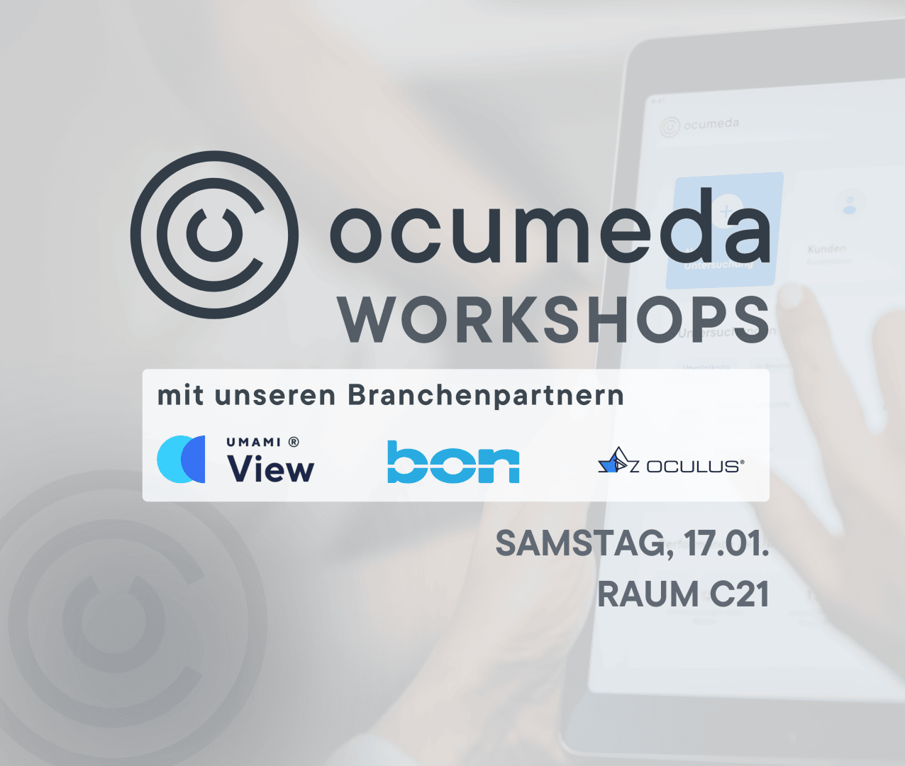 Promotional graphics for ocumeda workshops with the logos of the partners Umami View, bon and Oculus. Event details: Saturday, 17.01. in room C21. The background shows a hand interacting with a tablet.