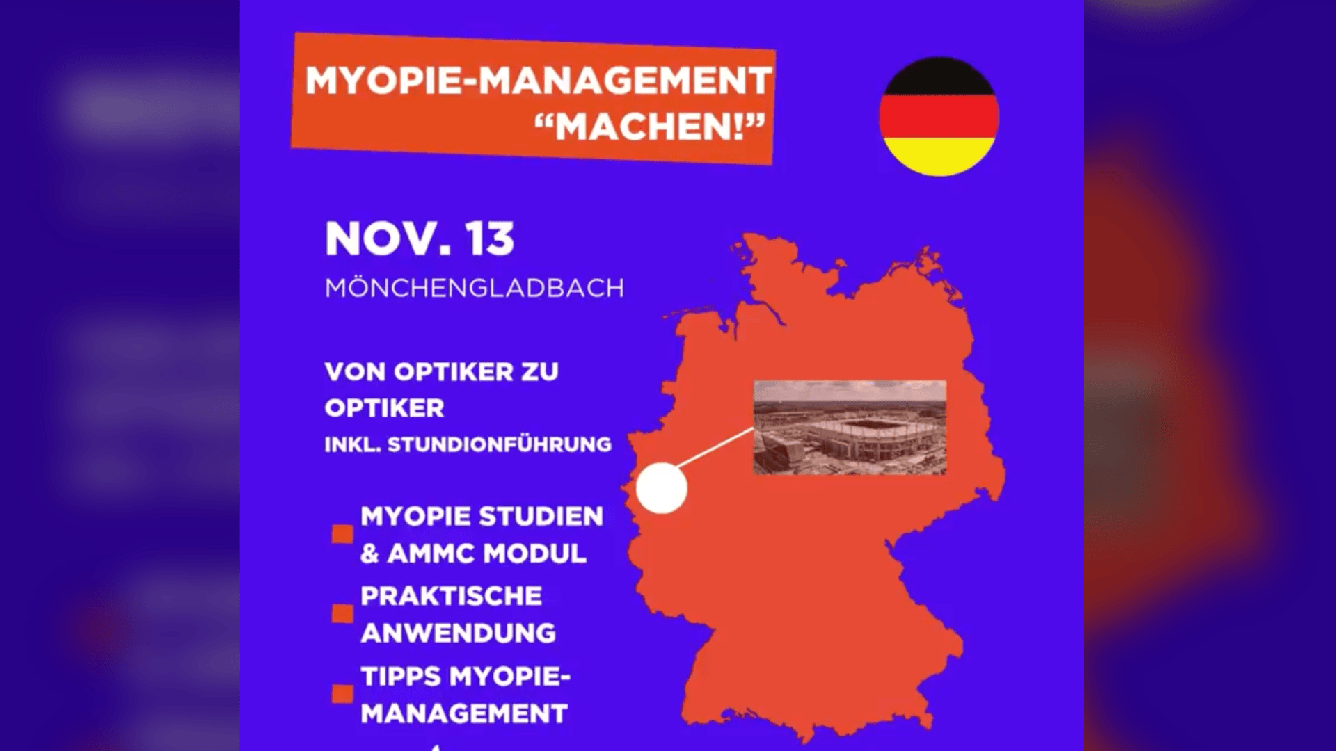 Veranstaltungsflyer mit violettem Hintergrund, Deutschlandkarte, Deutschlandflagge und Veranstaltungsdetails zur Myopie-Management Machen! am 13. November in Mönchengladbach für Optiker. Im Text werden Aktivitäten und Seminare aufgelistet.