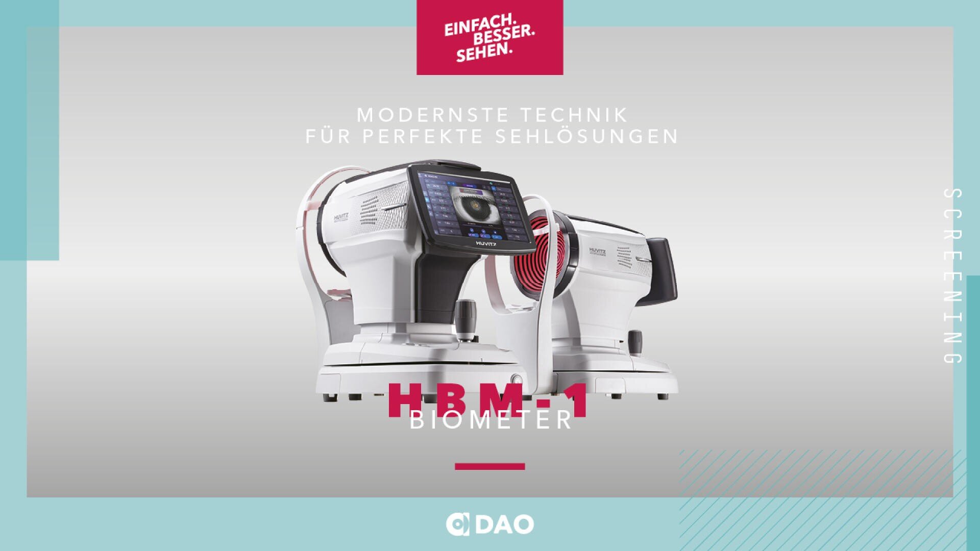 Zwei moderne biometrische Augenscreening-Geräte mit Bildschirmen und Kabeln sind auf hellem Hintergrund abgebildet. Der deutsche Text lautet „Modernste Technik für perfekte Sehlösungen“ und „HBM-1 Biometer“. Das DAO-Logo befindet sich unten.
