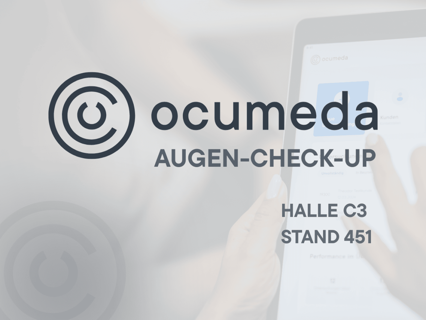 Im Hintergrund benutzt eine Person ein Tablet. Der überlagerte Text lautet: ocumeda AUGEN-CHECK-UP HALLE C3 STAND 451 mit dem Ocumeda-Logo, das ein kreisförmiges Auge darstellt, auf der linken Seite.