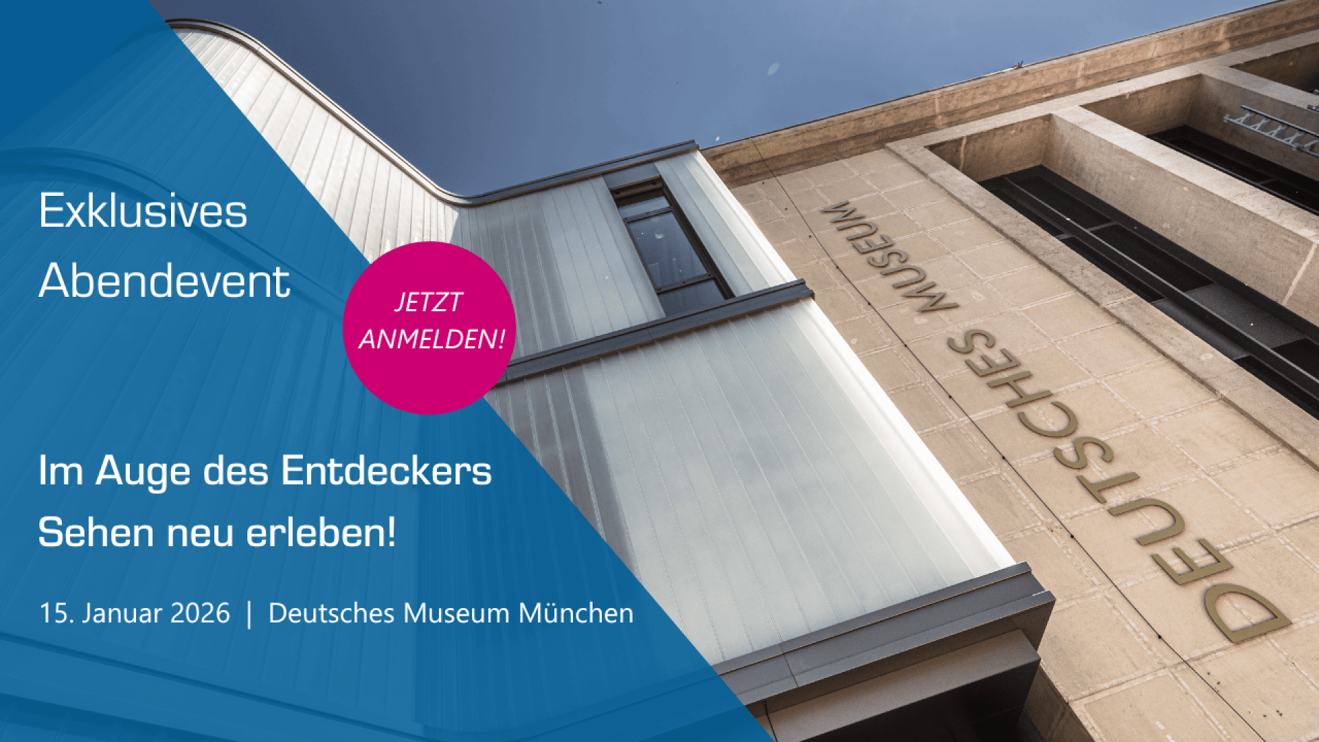 Ein modernes Gebäude mit der Aufschrift "Deutsches Museum" an der Fassade. Ein eingeblendeter Text in deutscher Sprache wirbt für eine exklusive Abendveranstaltung am 15. Januar 2026 im Deutschen Museum in München. Auf einem rosa Knopf steht "Jetzt anmelden!".