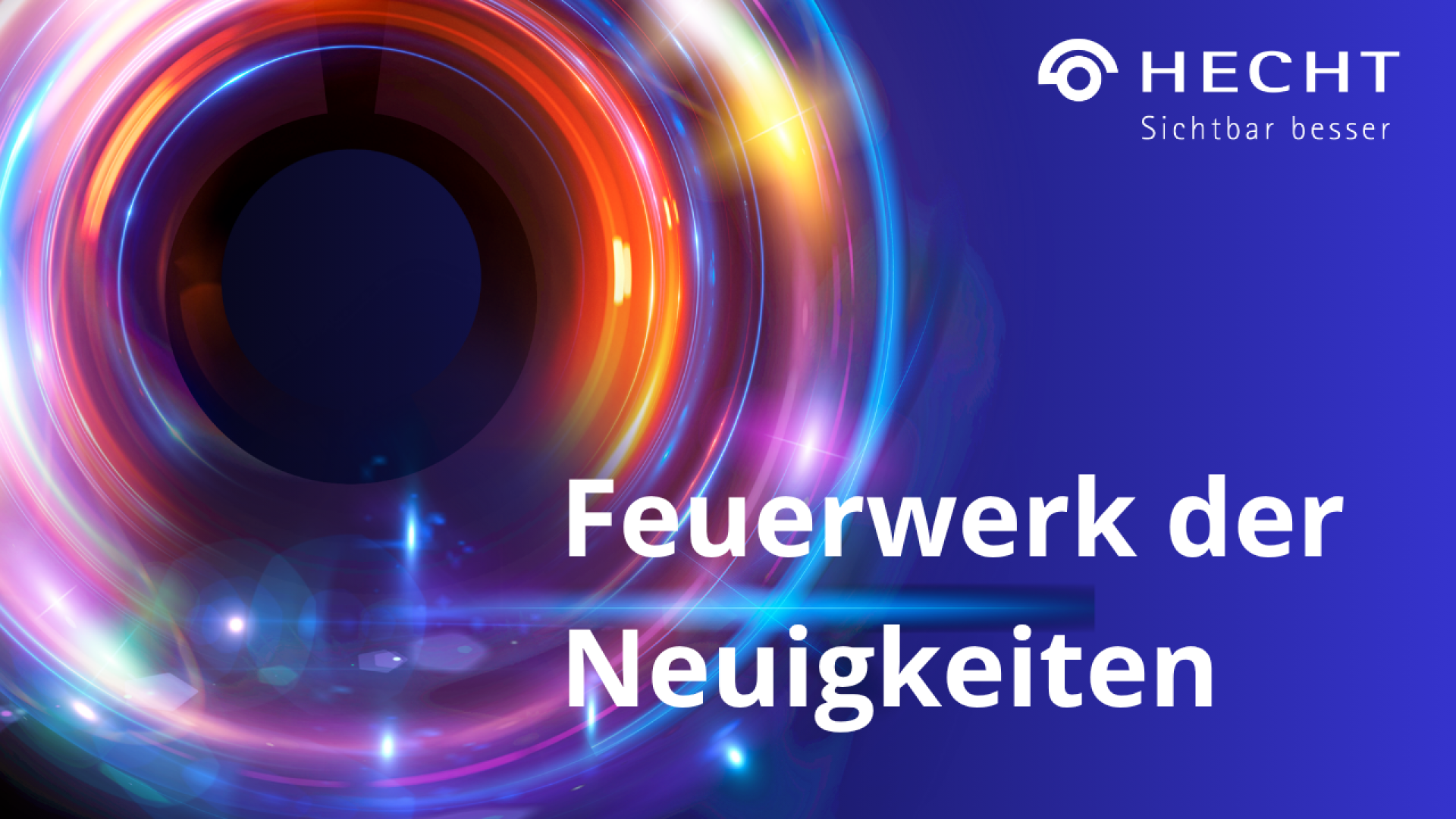 Bunter abstrakter kreisförmiger Lichteffekt mit dem Text Feuerwerk der Neuigkeiten und dem HECHT-Logo mit Sichtbar besser auf blauem Hintergrund.
