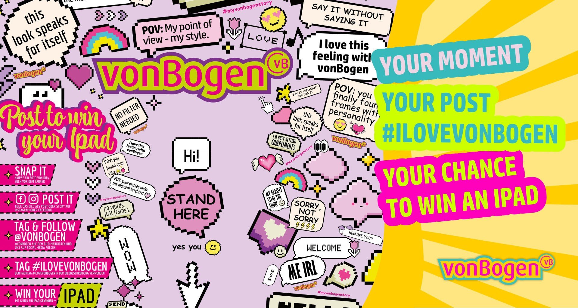 Eine farbenfrohe Grafik mit Sprechblasen, Emojis und Texten wie "STAND HERE", "Post to win your iPad" und "YOUR MOMENT, YOUR POST, #ILOVEVONBOGEN, YOUR CHANCE TO WIN AN IPAD" auf einem rosa-gelben Hintergrund.