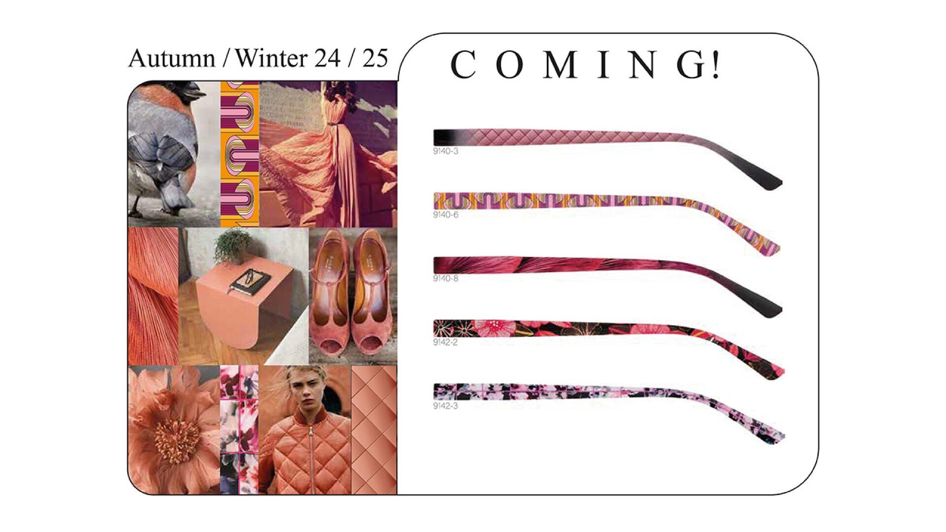 Moodboard mit Herbst/Winter 24/25-Modebildern in warmen Rosa- und Orangetönen auf der linken Seite und fünf rosa gemusterten Brillenbügeln mit der Beschriftung S940-1 bis S940-5 und dem Wort „COMING!“ auf der rechten Seite.